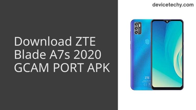 Download ZTE Blade A7s 2020 GCAM Port APK