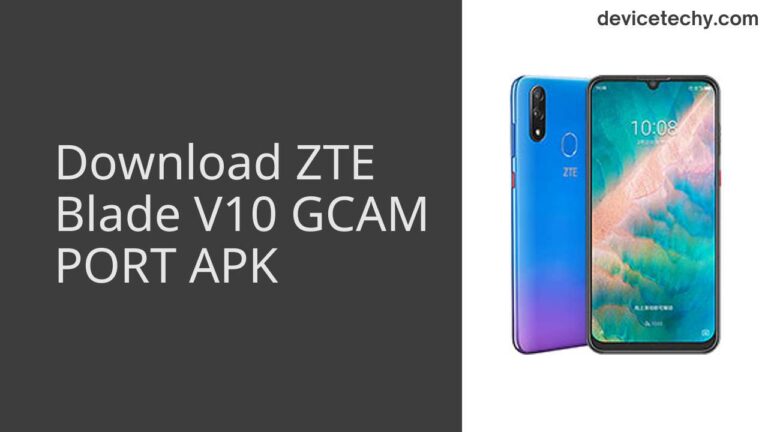 Download ZTE Blade V10 GCAM Port APK