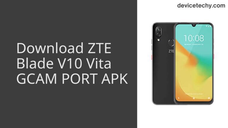 Download ZTE Blade V10 Vita GCAM Port APK