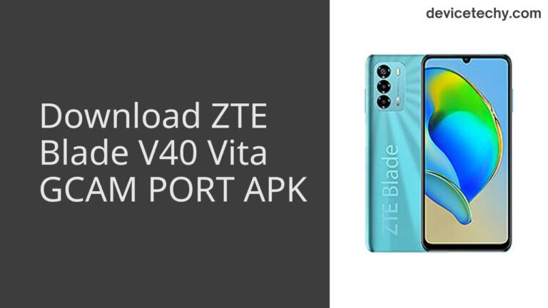 Download ZTE Blade V40 Vita GCAM Port APK