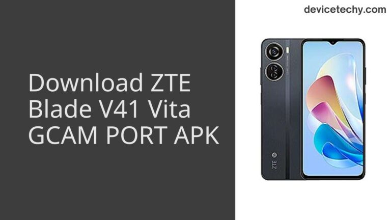 Download ZTE Blade V41 Vita GCAM Port APK