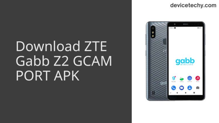 Download ZTE Gabb Z2 GCAM Port APK