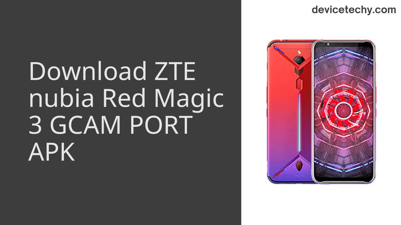ZTE nubia Red Magic 3 GCAM PORT APK Download