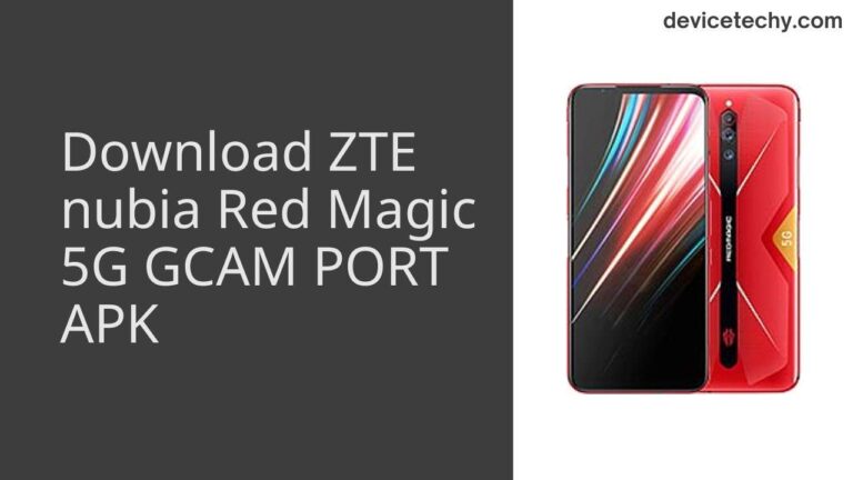 Download ZTE nubia Red Magic 5G GCAM Port APK