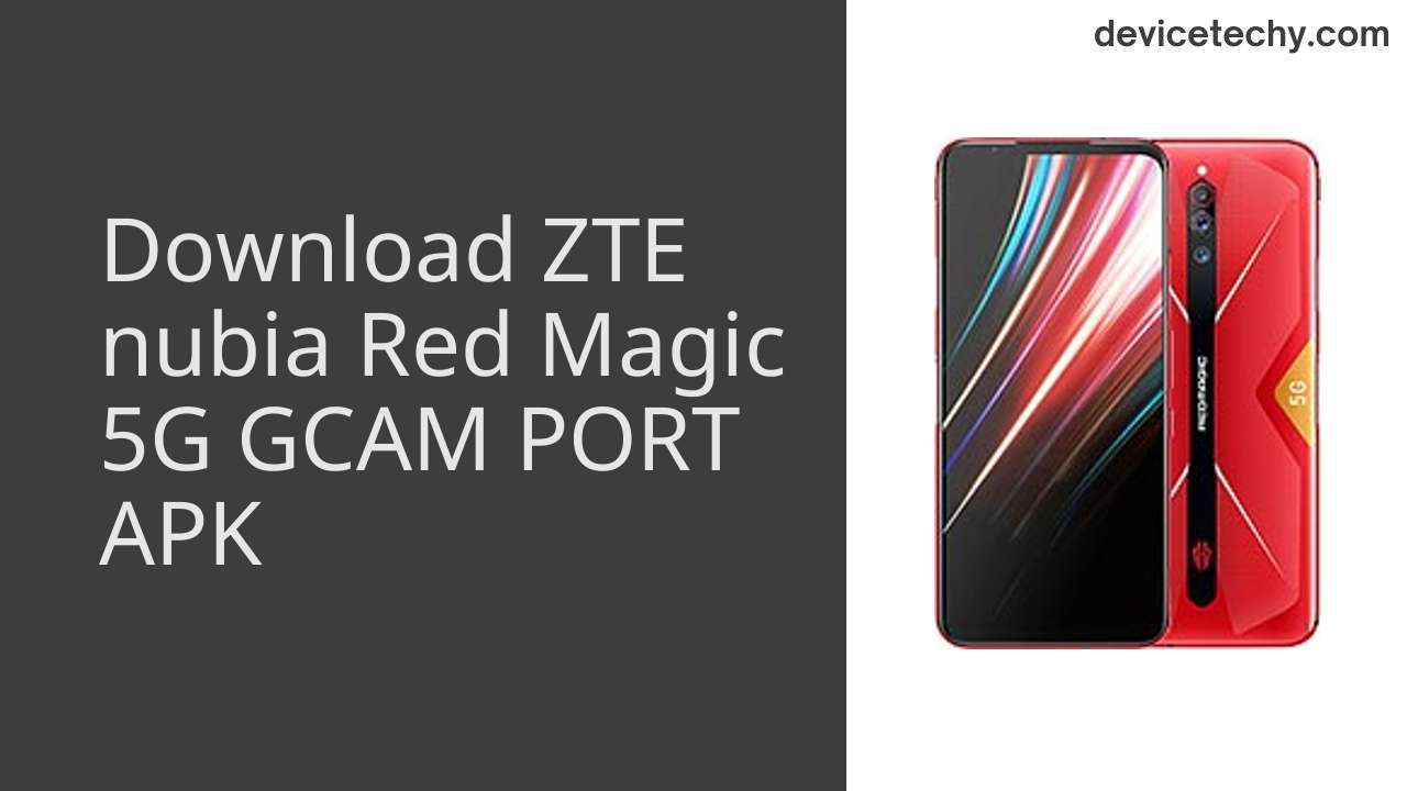 ZTE nubia Red Magic 5G GCAM PORT APK Download