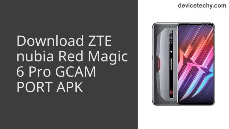 Download ZTE nubia Red Magic 6 Pro GCAM Port APK