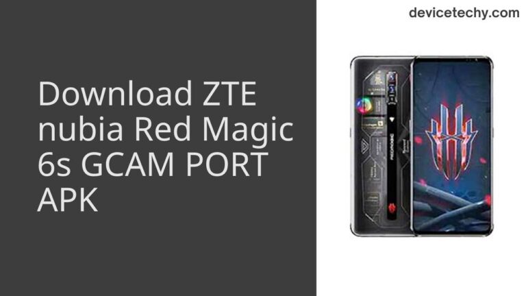 Download ZTE nubia Red Magic 6s GCAM Port APK