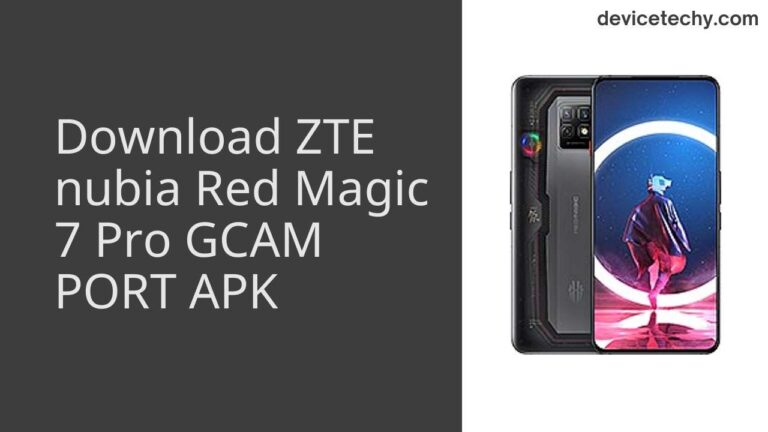 Download ZTE nubia Red Magic 7 Pro GCAM Port APK