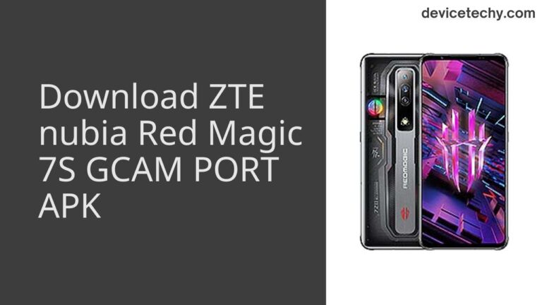 Download ZTE nubia Red Magic 7S GCAM Port APK