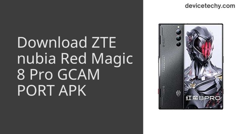 Download ZTE nubia Red Magic 8 Pro GCAM Port APK