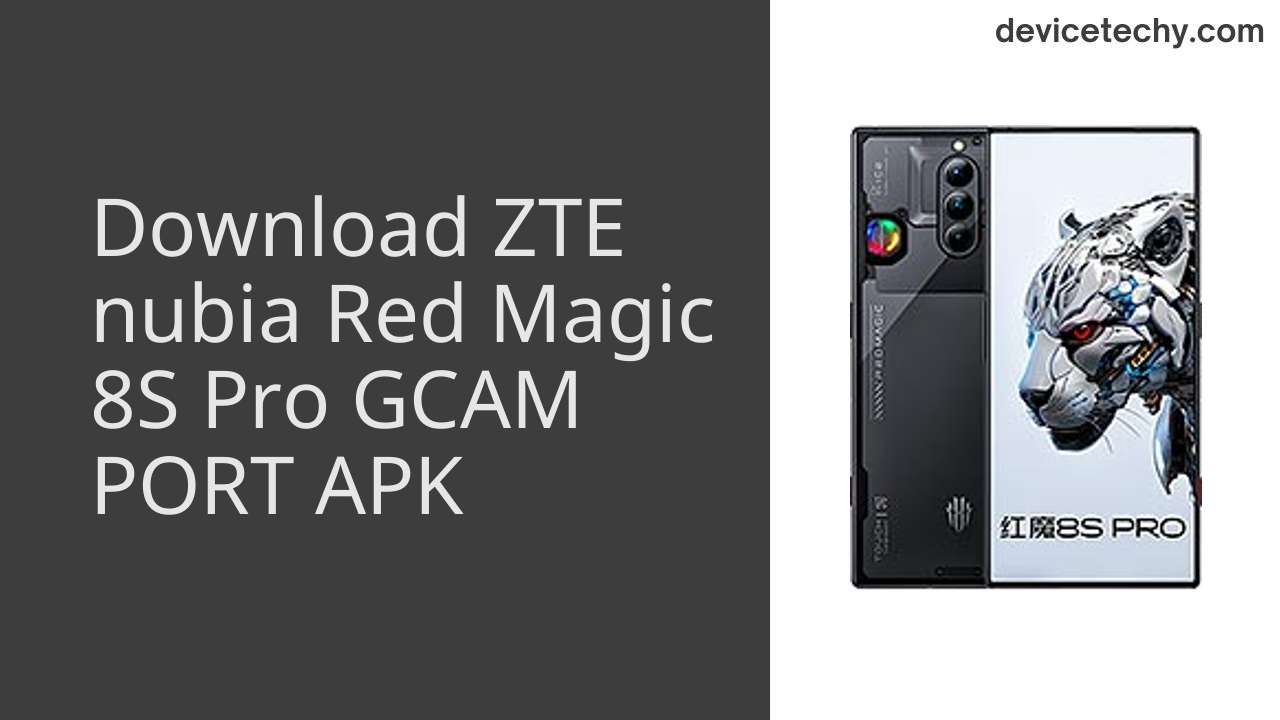 ZTE nubia Red Magic 8S Pro GCAM PORT APK Download