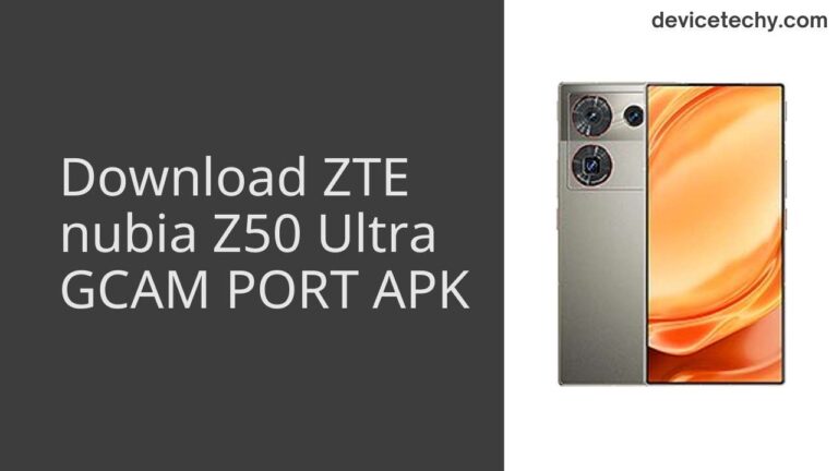 Download ZTE nubia Z50 Ultra GCAM Port APK